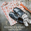 SJUENDE FAR I HUSET «Begråvvå mæ med tresko`n på»