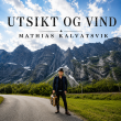 Mathias Kalvatsvik «Utsikt og vind»