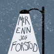 Vandringsmenn «Mer en jeg forstod»