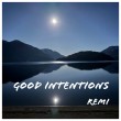 Remi «Good Intentions»