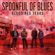 Spoonful of Blues «Blood Red Tears»
