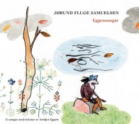 Jørund Fluge Samuelsen «Eggensongar»