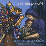 Gunstein Draugedalen «Ver ikkje redd»