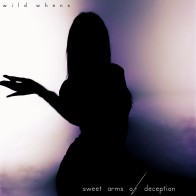 Wild Whens «Sweet Arms of Deception»
