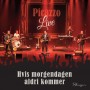 Albumcover for Picazzo «Hvis morgendagen aldri kommer, Live»